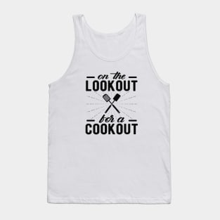 Cook - On the look out for a cook out Tank Top